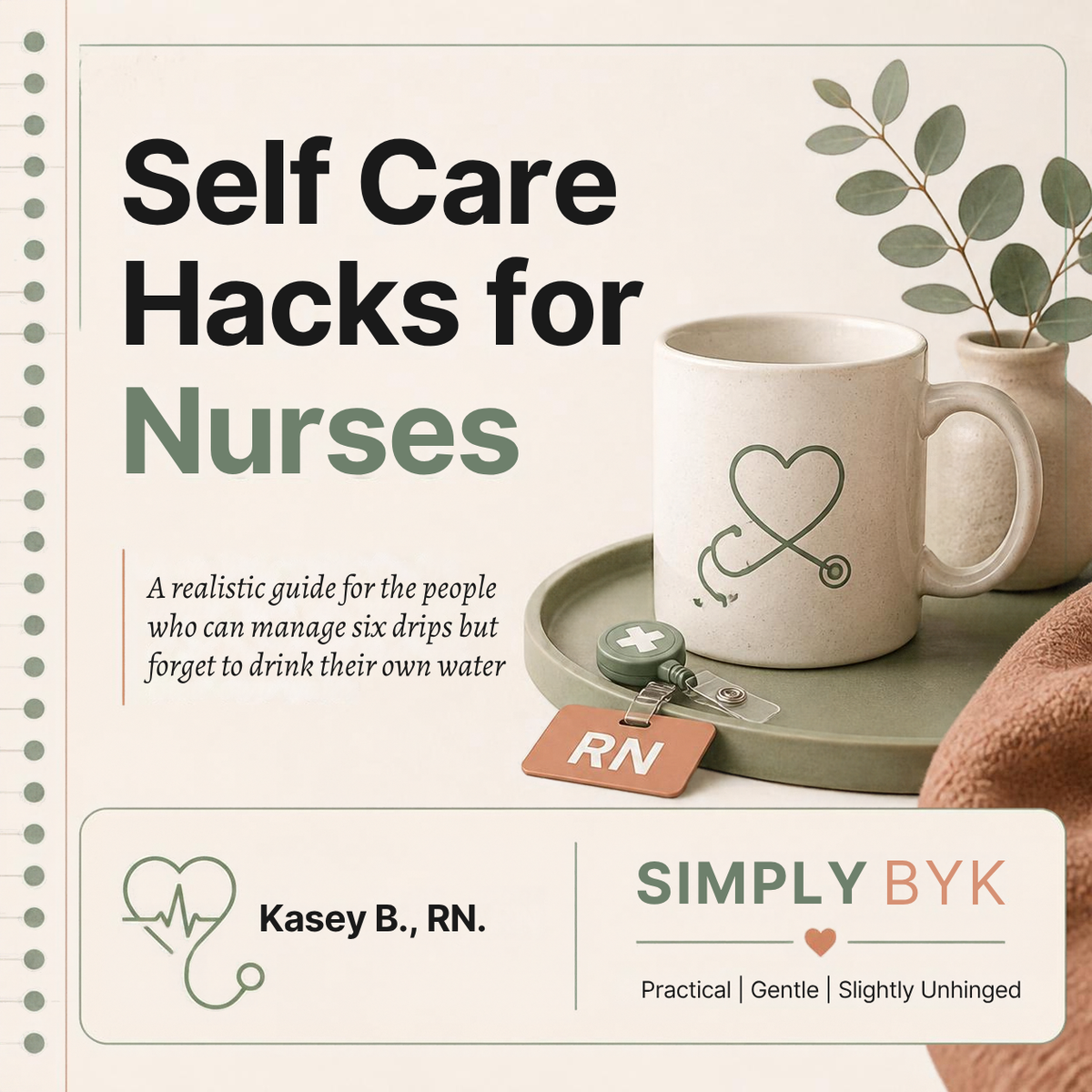 Self Care Hacks for Nurses ebook by Kasey Brewer, RN
